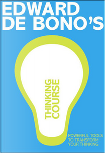 De Bono's Thinking Course by Edward De Bono