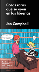 Cosas raras que se oyen en las librerías by Jen Campbell