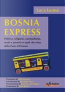 Bosnia Express by Luca Leone