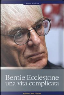 Bernie Ecclestone. Una vita complicata by Susan Watkins