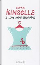 I Love Mini Shopping by Sophie Kinsella