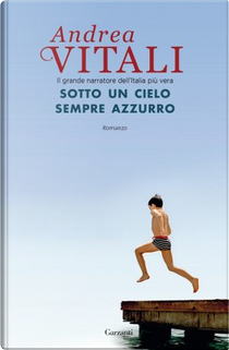 Sotto un cielo sempre azzurro by Andrea Vitali