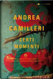 Certi momenti by Andrea Camilleri