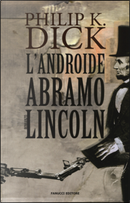 L'androide Abramo Lincoln by Philip K. Dick