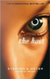 The Host by Stephenie Meyer The Host by Stephenie Meyer