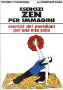 Esercizi zen per immagini by Shizuto Masunaga