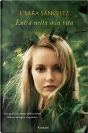 Entra nella mia vita by Clara Sánchez