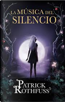 La música del silencio by Patrick Rothfuss