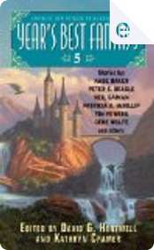 Year's Best Fantasy 5 by David G. Hartwell, Kathryn Cramer Year's Best Fantasy 5 by David G. Hartwell, Kathryn Cramer