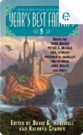 Year's Best Fantasy 5 by David G. Hartwell, Kathryn Cramer