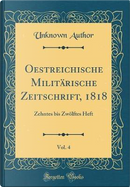 Oestreichische Militärische Zeitschrift, 1818, Vol. 4 by Author Unknown
