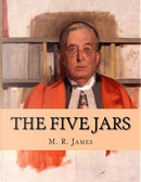 The Five Jars by M. R. James