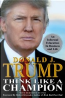 Think Like a Champion by Donald J. Trump