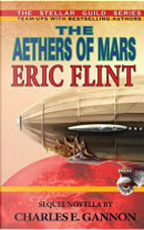 The Aethers of Mars by Charles E. Gannon, Eric Flint