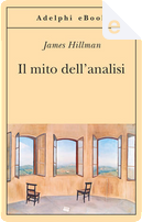 Il mito dell'analisi by James Hillman