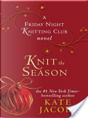 Knit the Season by Kate Jacobs