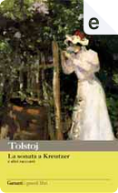 La sonata a Kreutzer e altri racconti by Lev Nikolaevič Tolstoj