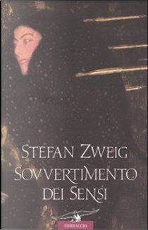 Sovvertimento dei sensi by Stefan Zweig