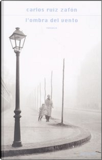 L'ombra del vento by Carlos Ruiz Zafón