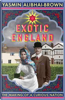 Exotic England by Yasmin Alibhai-Brown
