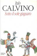 Sotto il sole giaguaro by Italo Calvino