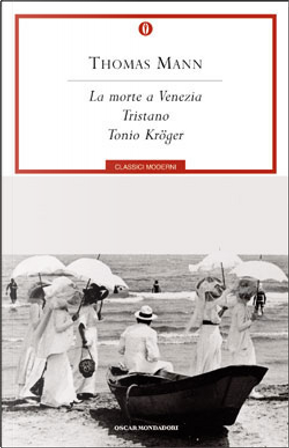 La morte a Venezia - Tristano - Tonio Kröger by Thomas Mann
