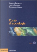 Corso di sociologia by Alessandro Cavalli, Arnaldo Bagnasco, Marzio Barbagli