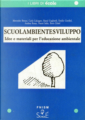 Scuolambientesviluppo by Boris Zobel, Carla Calcagno, Emilio Gardiol, Mercedes Bresso, Nanni Salio, Raoul Gagliardi