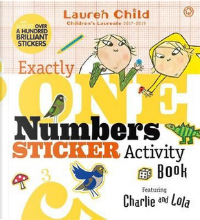 Charlie and Lola. Exactly one numbers sticker activity book by Lauren Child