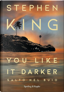 You Like It Darker by Stephen King