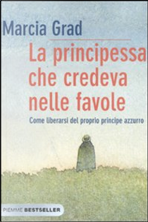 La principessa che credeva nelle favole by Marcia Grad Powers