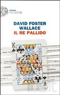 Il re pallido by David Foster Wallace