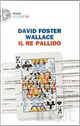Il re pallido by David Foster Wallace