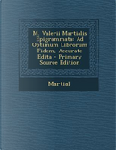 M. Valerii Martialis Epigrammata by Martial