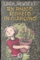 Un amico segreto in giardino by Linda Newbery