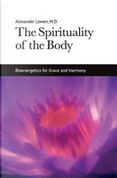 The Spirituality of the Body by Alexander Lowen