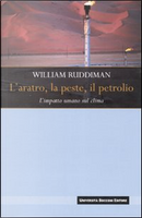 L'aratro, la peste, il petrolio by William Ruddiman
