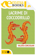 Lacrime di coccodrillo by Valeria Corciolani