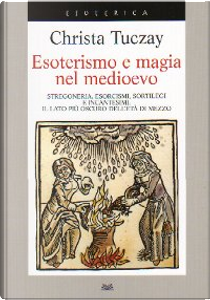 Esoterismo e magia nel Medioevo by Christa Tuczay