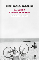 La lunga strada di sabbia by Pier Paolo Pasolini