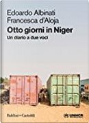 Otto giorni in Niger by Edoardo Albinati, Francesca D'Aloja
