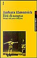 Riti di sangue by Barbara Ehrenreich