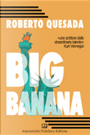 Big Banana by Roberto Quesada