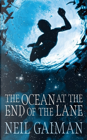 The Ocean at the End of the Lane by Neil Gaiman