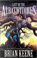 Last of the Albatwitches by Brian Keene