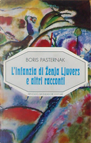 L' infanzia di Zenja Ljuvers e altri racconti by Boris Pasternak