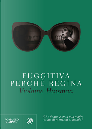 Fuggitiva perché regina by Violaine Huisman