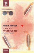 Il cuore avventuroso by Ernst Jünger