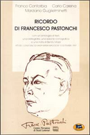 Ricordo di Francesco Pastonchi (1874-1953) by Carlo Carena, Franco Contorbia, Marziano Guglielminetti