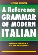 A Reference Grammar of Modern Italian by Cecilia Robustelli, Martin Maiden